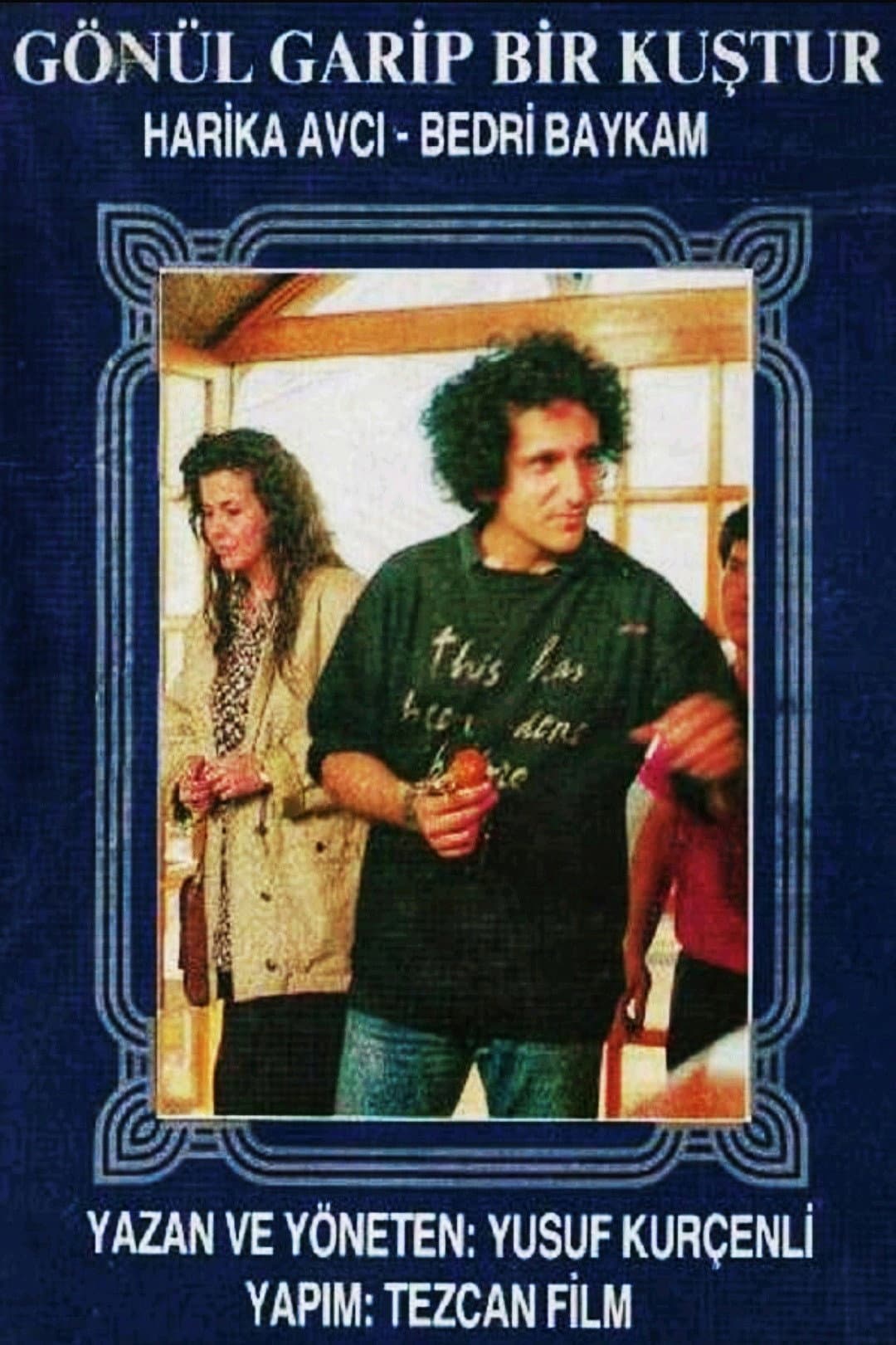 GÃ¶nÃ¼l Garip Bir Kustur