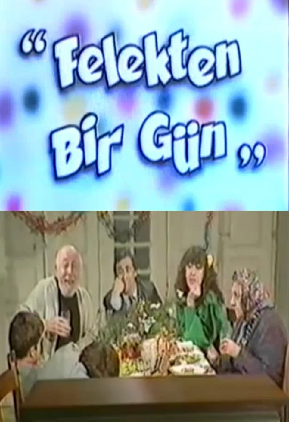 Felekten Bir GÃ¼n