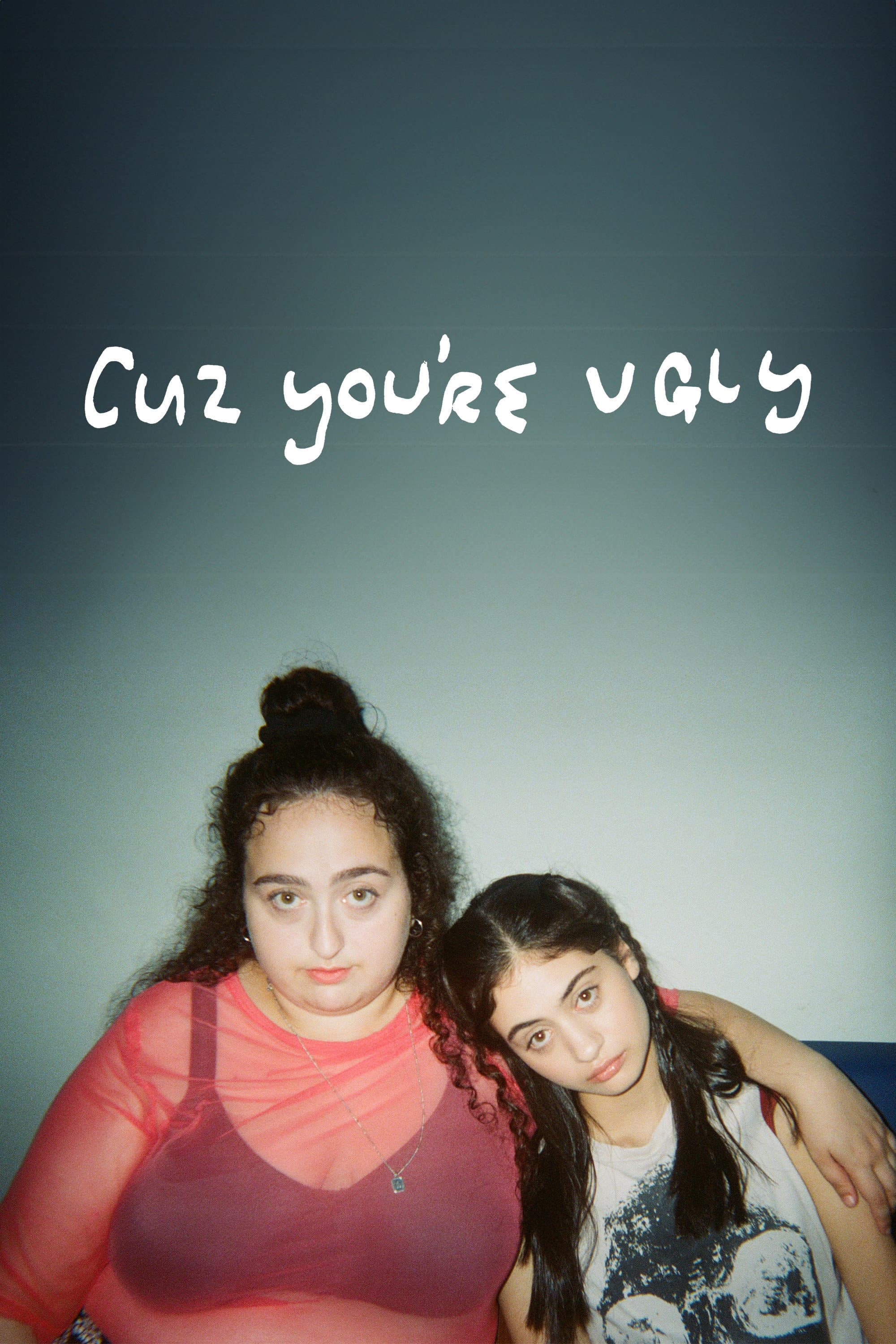 Cuz You're Ugly