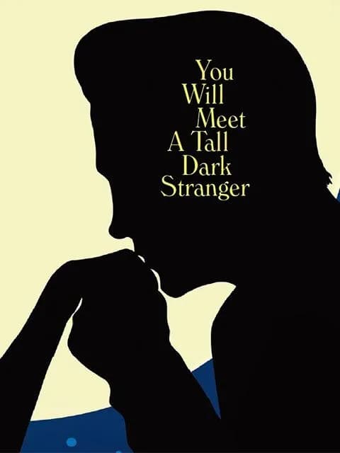You Will Meet A Tall Dark Stranger