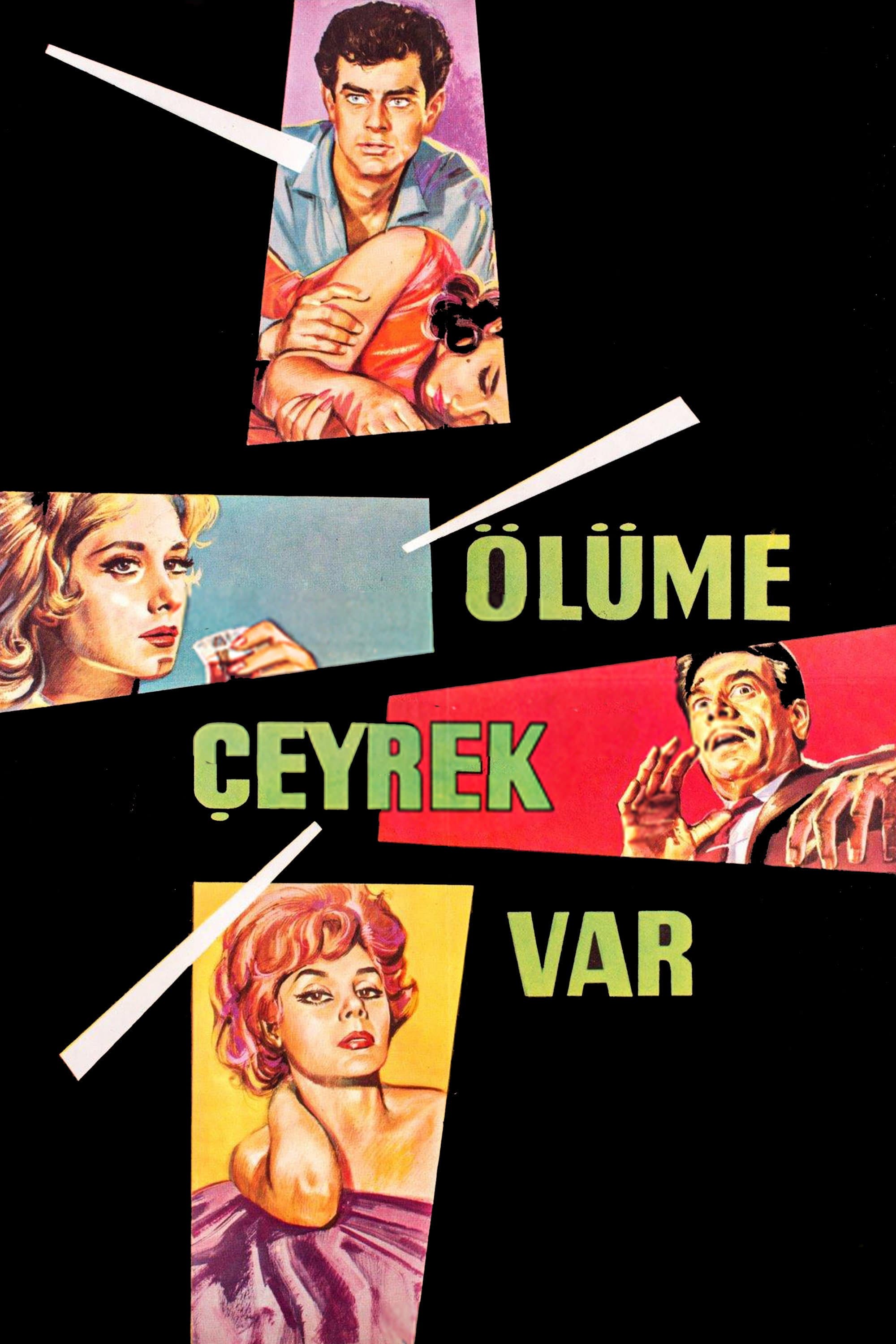 Ã–lÃ¼me Ã§eyrek var