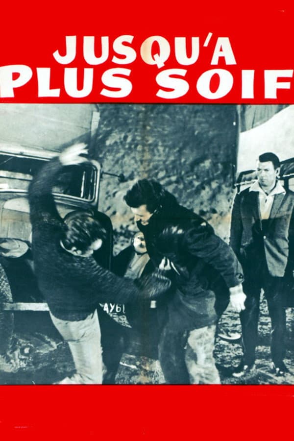 Jusqu'Ã  plus soif