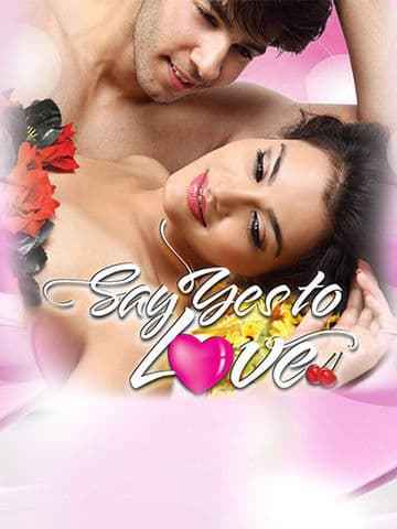 Say Yes To Love