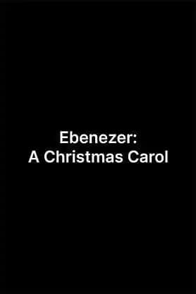 Ebenezer: A Christmas Carol