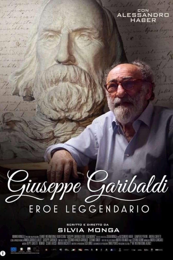 Giuseppe Garibaldi eroe leggendario
