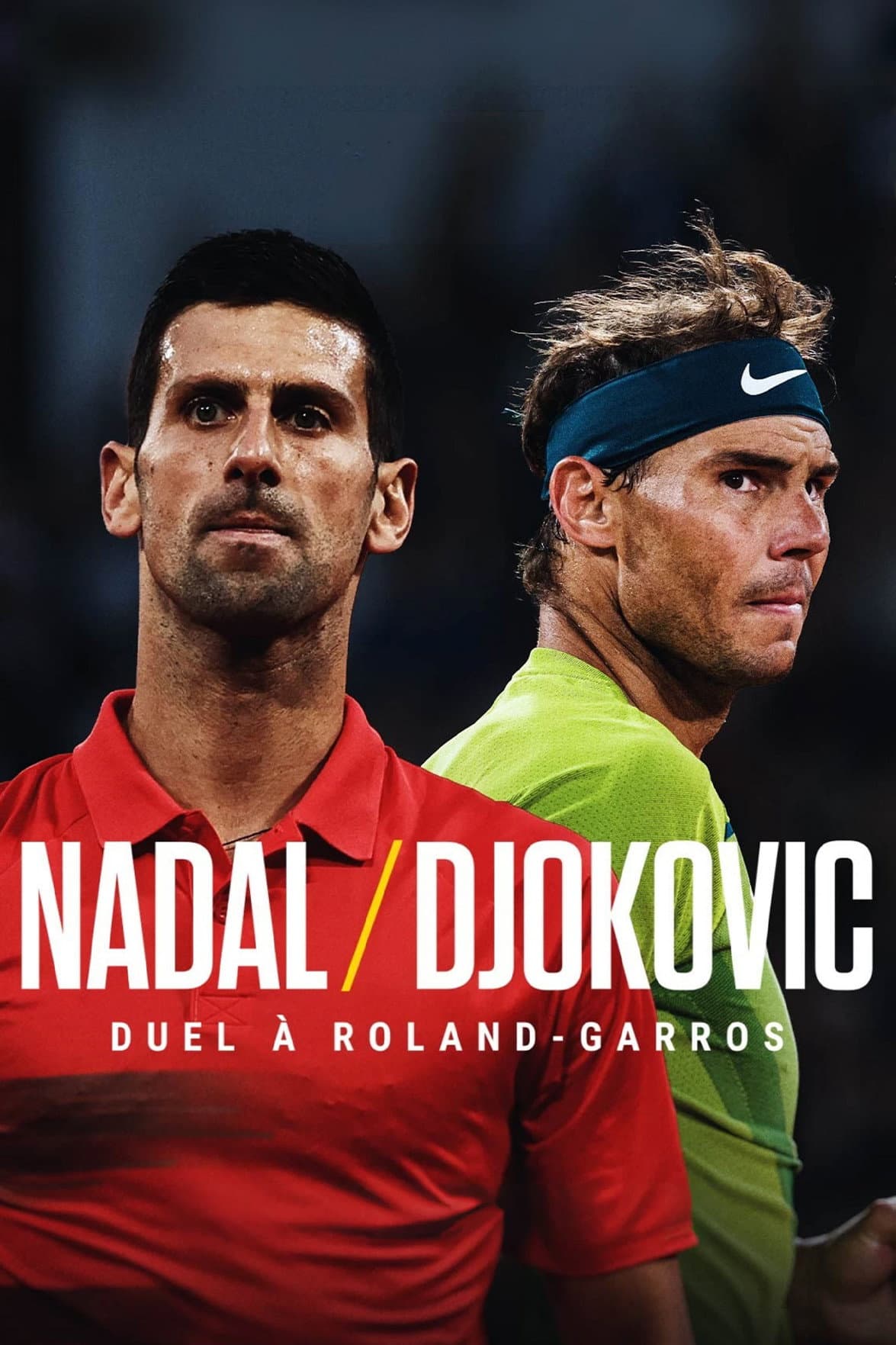 Nadal/Djokovic - Duel Ã  Roland-Garros