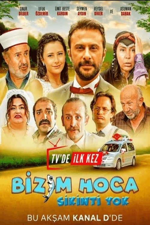 Bizim Hoca: Sikinti Yok