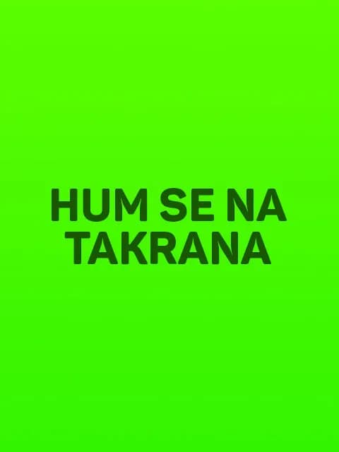 Hum Se Na Takrana