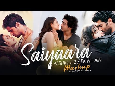 Saiyaara X Aashiqui 2 X Ek Villain Mashup