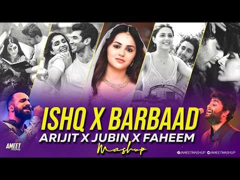 Ishq X Barbaad Mashup